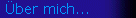 �ber mich...